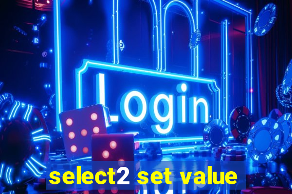 select2 set value